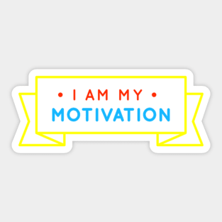 I am my motivation Sticker